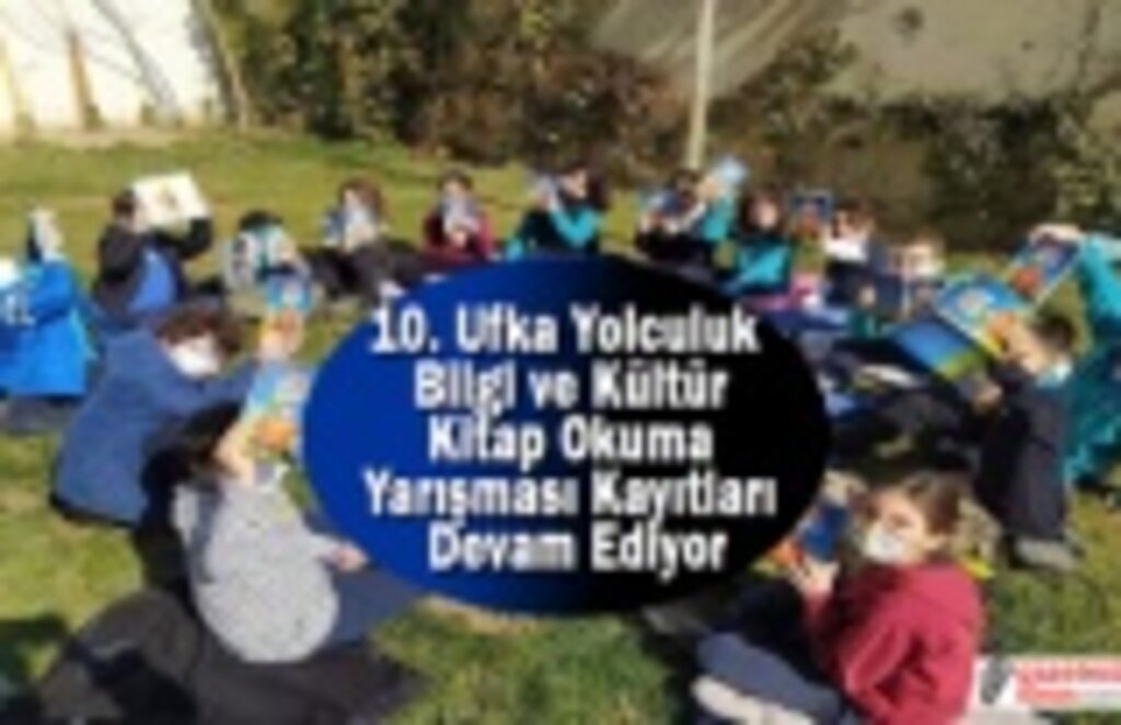 10. Ufka Yolculuk Bilgi ve Kültür Kitap Okuma Yarışması Kayıtları Devam Ediyor