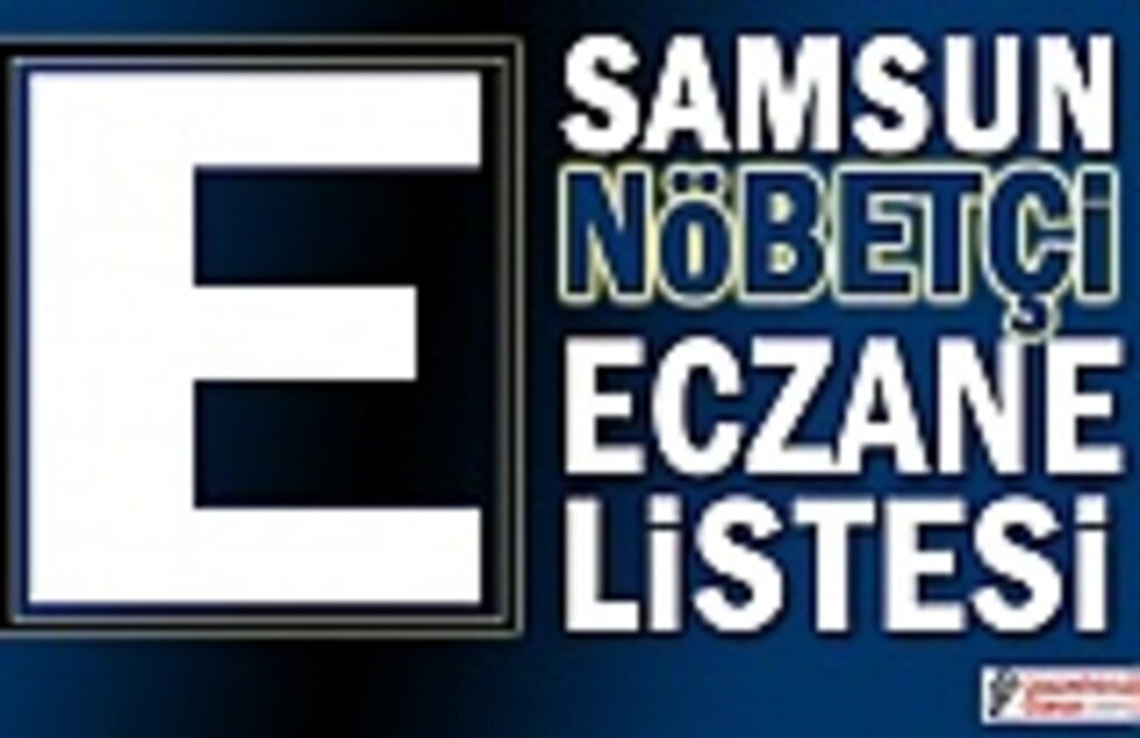 16 Nisan Samsun nöbetçi eczane