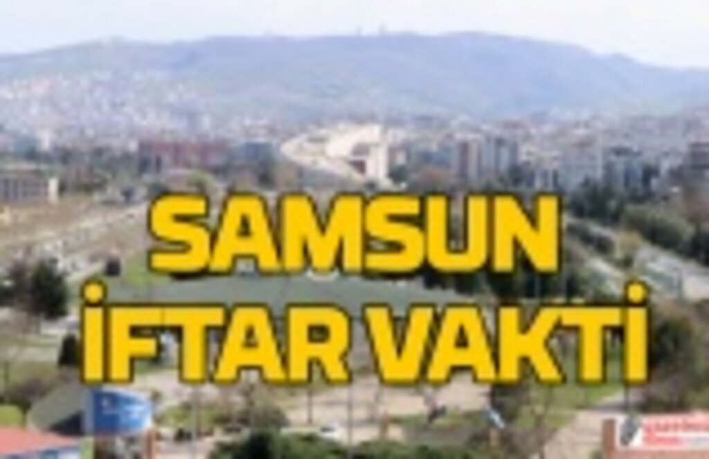 9 Nisan Cumartesi Samsun İftar Vakti! İftar Duası
