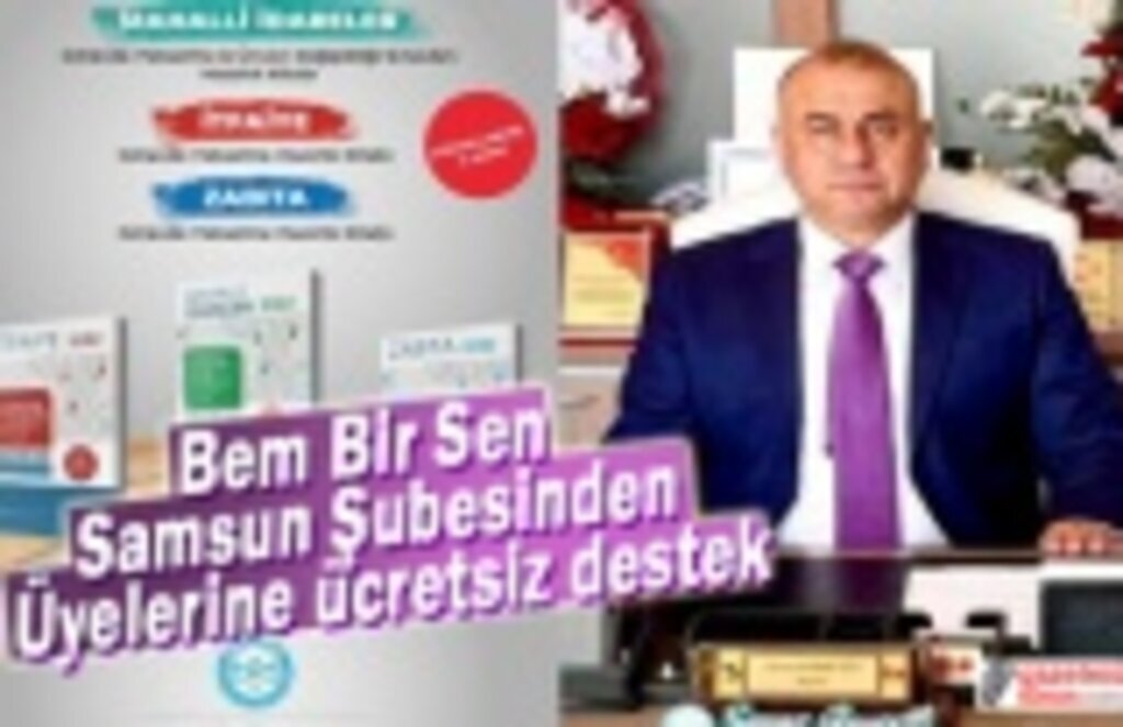 Bem Bir Sen Samsun Şubesinden üyelerine ücretsiz destek