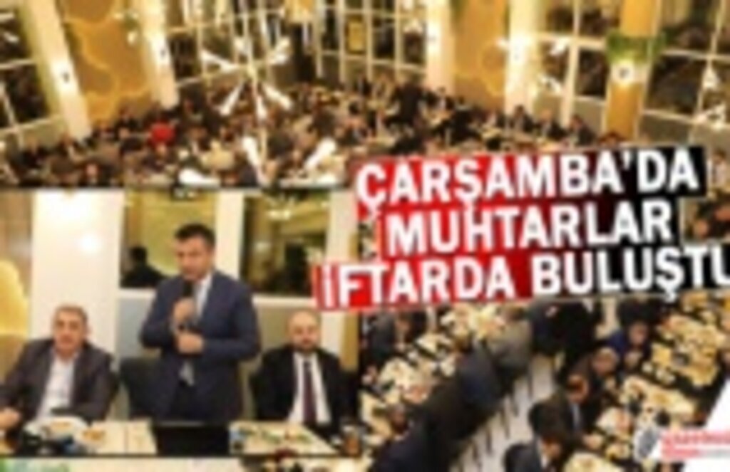Çarşamba'da Muhtarlar İftarda Buluştu