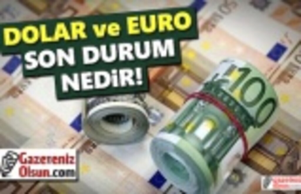 Dolar ve Euro Piyasalarında Son Durum Nedir, Dolar Kuru Son Durum!
