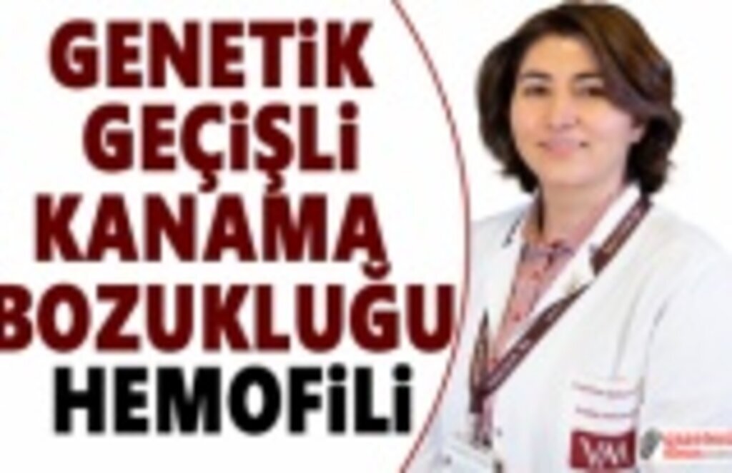 Genetik Geçişli Kanama Bozukluğu Nedir?