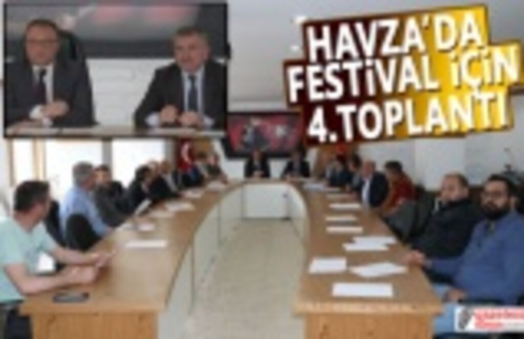 Havza'da festival için 4. toplantı