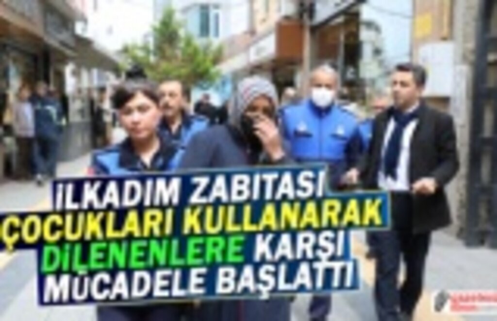 İlkadım Belediyesi Dilenci Operasyonunda