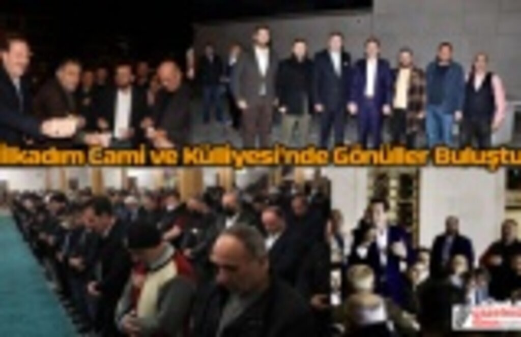 İlkadım Cami ve Külliyesi'nde Gönüller Buluştu