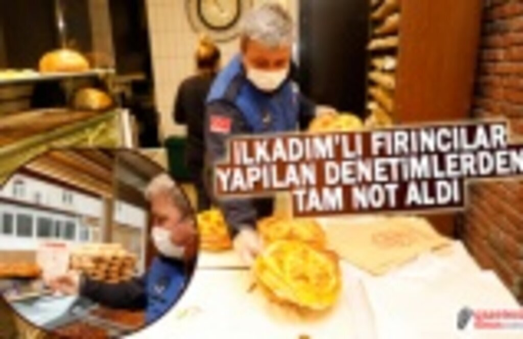İlkadım'lı Fırıncılar Yapılan Denetimden Başarıyla Geçti