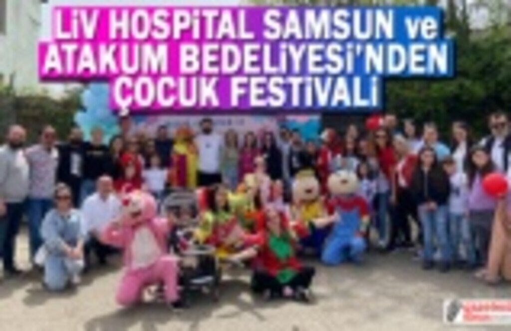 Liv Hospital Samsun ve Atakum Belediyesi'nden Çocuk Festivali