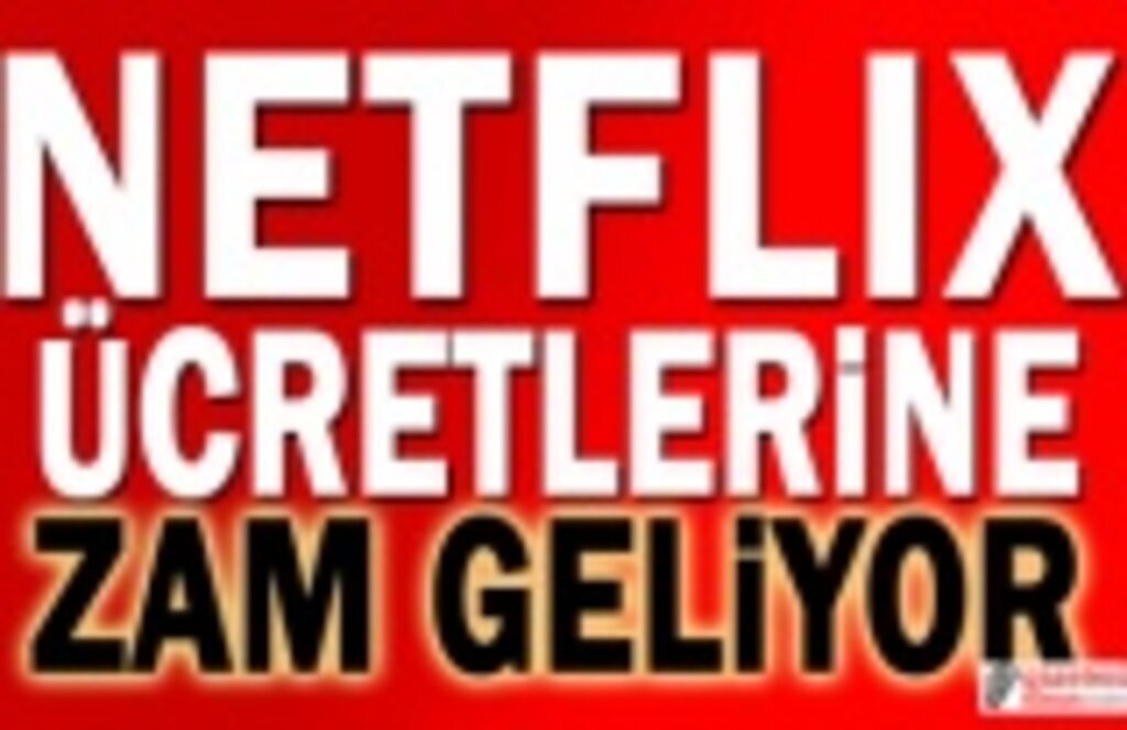 Netflix üyelik ücretlerine zam geldi