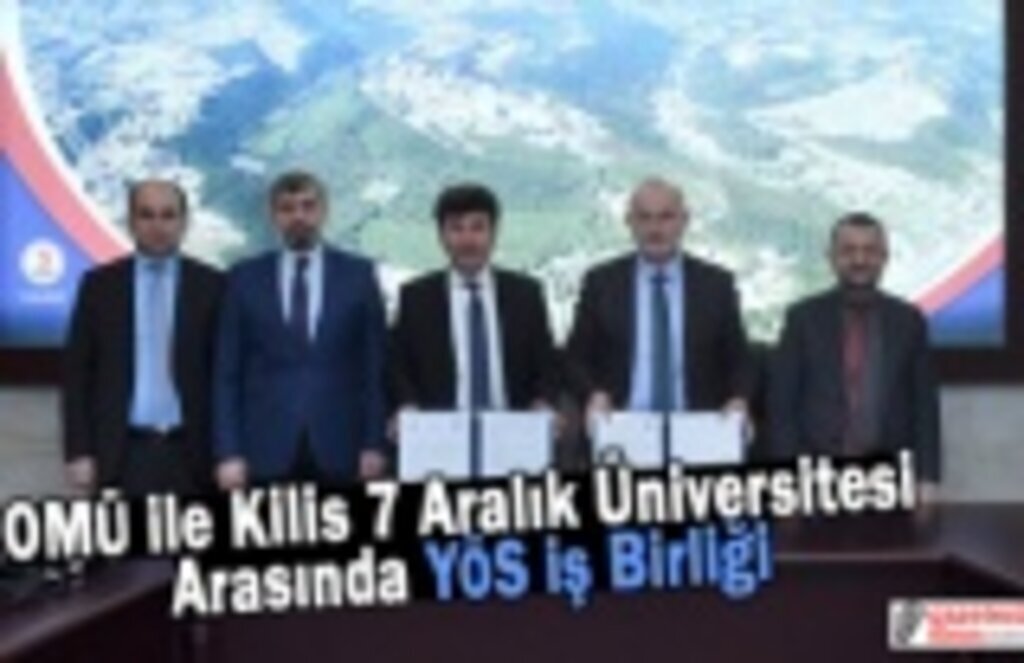 OMÜ ile Kilis 7 Aralık Üniversitesi Arasında YÖS İş Birliği
