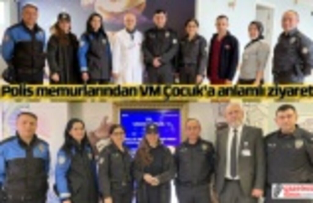 Polis memurlarından VM Çocuk'a anlamlı ziyaret