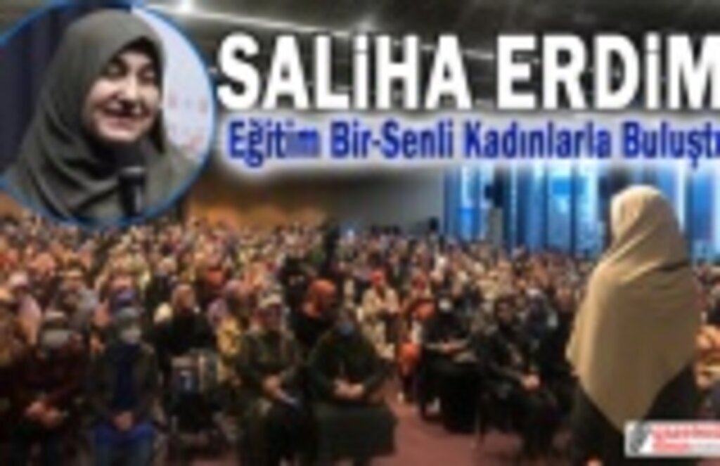 Saliha Erdim Eğitim Bir-Senli Kadınlarla Buluştu