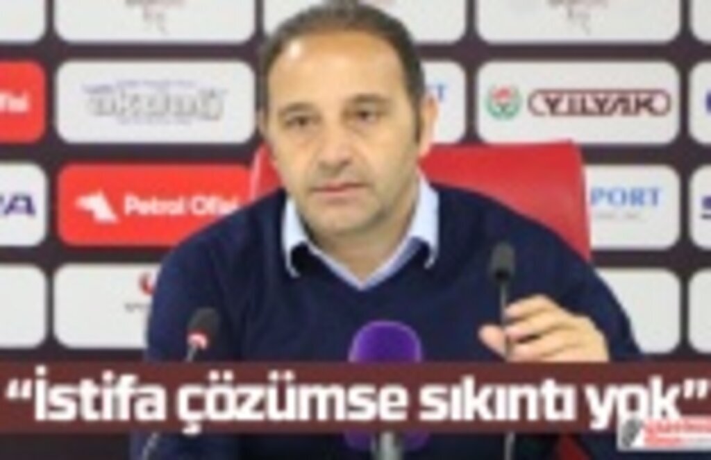 Samsunspor'da Fuat Çapa: İstifa çözümse sıkıntı yok