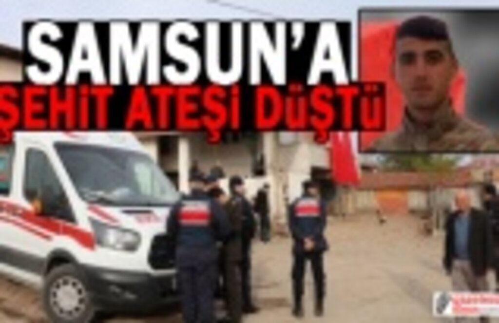 Şehit Ateşi Samsun Çarşamba'ya Düştü