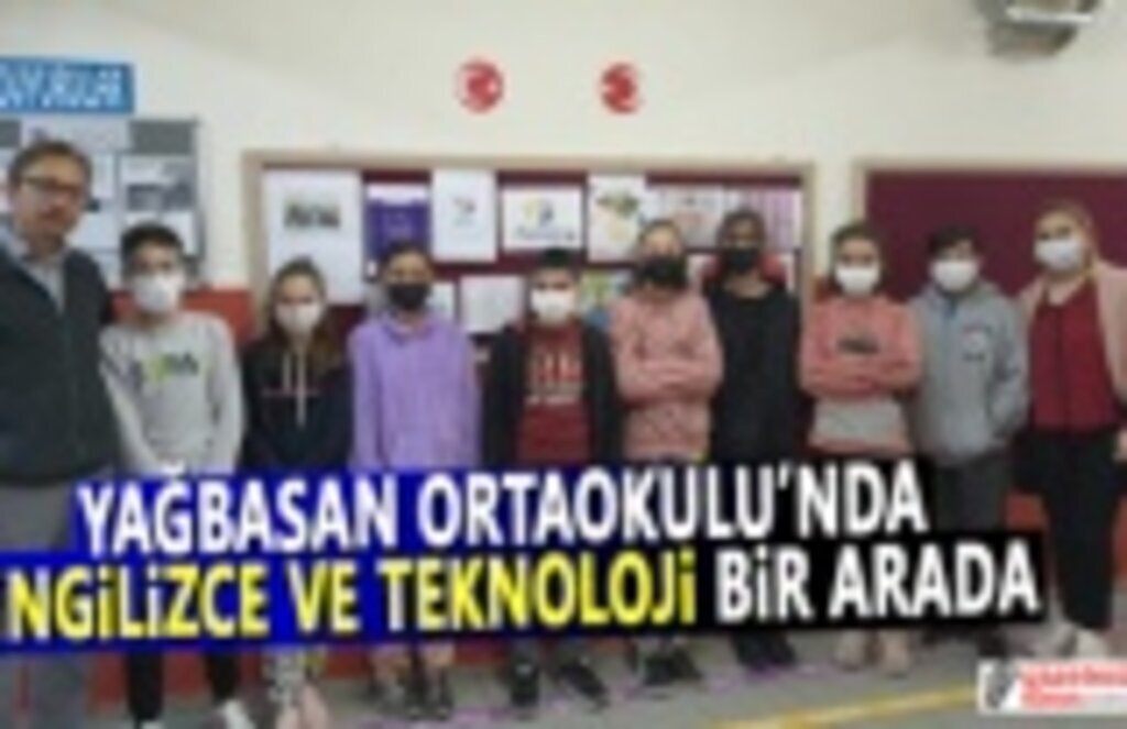 Yağbasan Ortaokulu'nda İngilizce ve Teknoloji Bir Arada