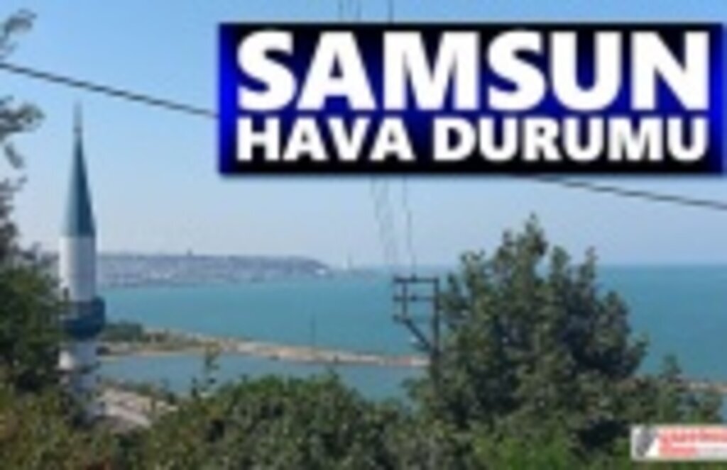 28 Mayıs Samsun Hava Durumu