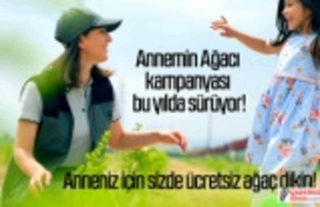 Annemin Ağacı kampanyası ile anneniz için fidan sahiplenin!