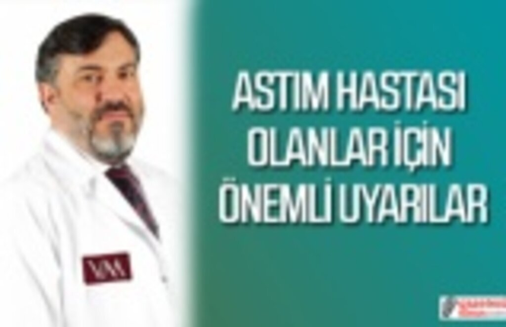 Astım hastası olanlar için önemli uyarılar