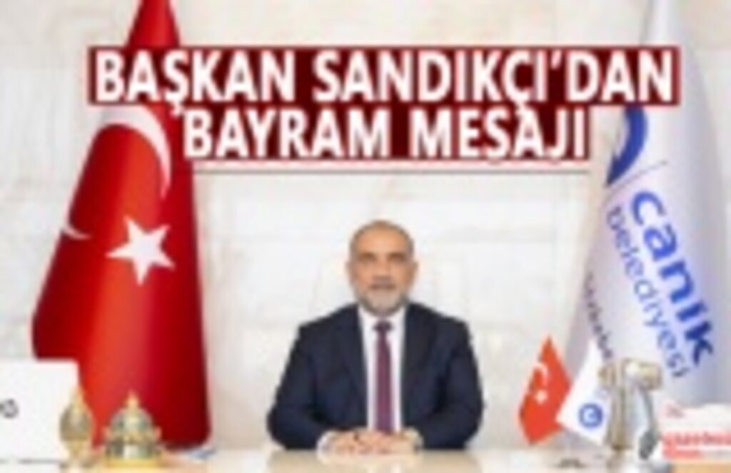 Başkan Sandıkçı'dan Ramazan Bayramı Mesajı