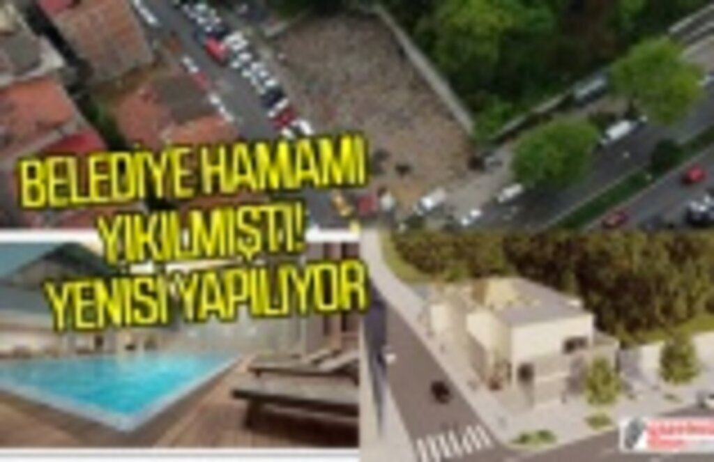 Belediye Hamamı'nın yenisi yapılıyor! Samsun Haber