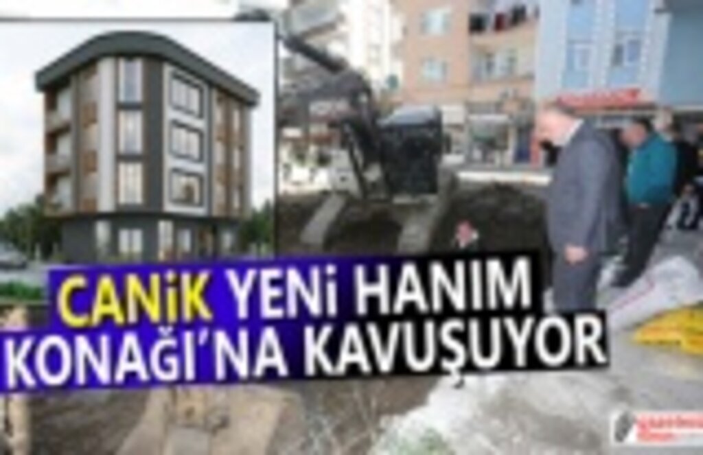 Canik Yeni Hanım Konağı'na Kavuşuyor