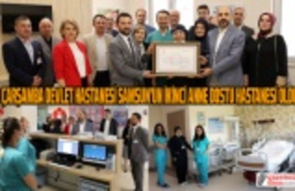 Çarşamba Devlet Hastanesi Anne Dostu Hastane oldu