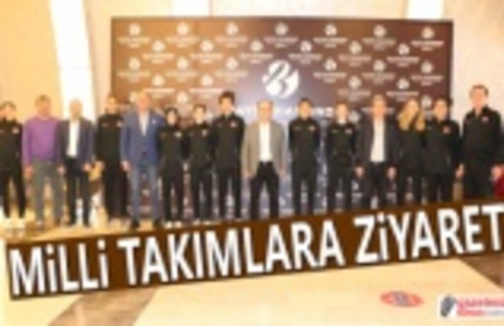 Milli Takımlara Ziyaret