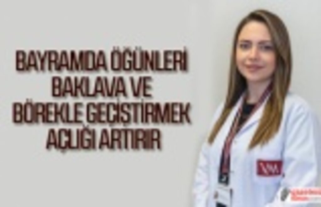 Öğünleri baklava ve börekle geçiştirmek açlığı artırır