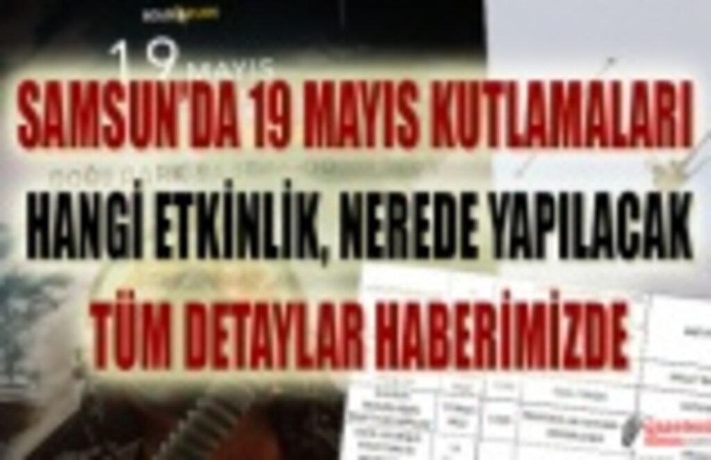 Samsun'da 19 Mayıs kutlamaları hangi etkinlik nerede yapılacak?