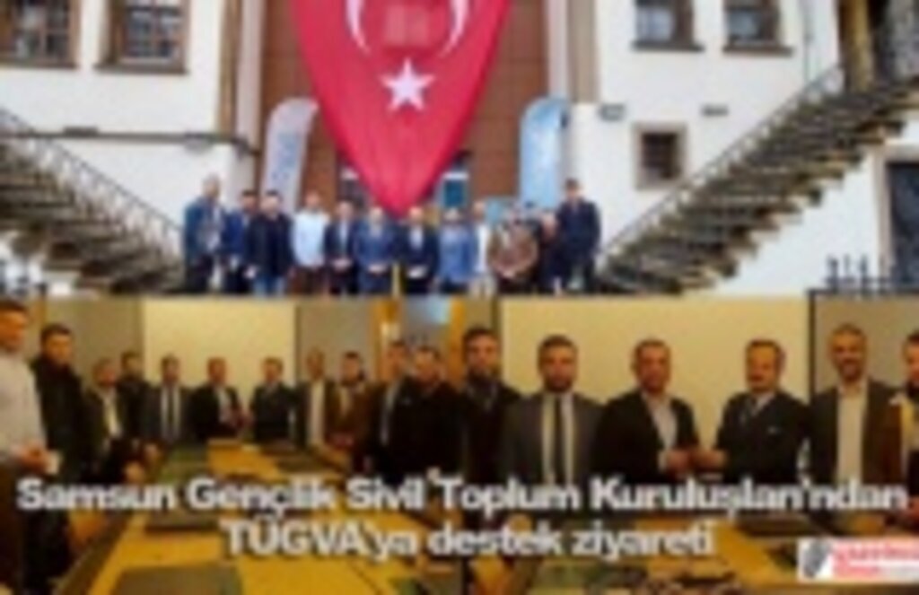 Samsun Gençlik Sivil Toplum Kuruluşları'ndan TÜGVA'ya destek ziyareti