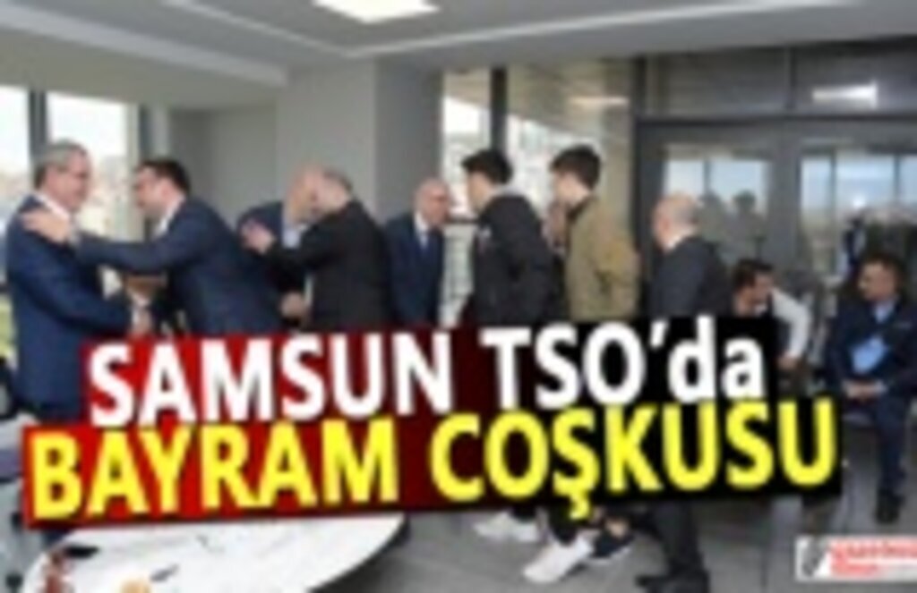 Samsun TSO’da bayram coşkusu