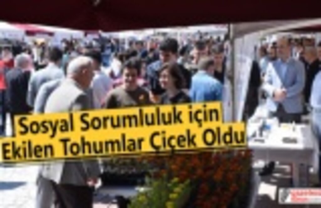 Sosyal Sorumluluk İçin Ekilen Tohumlar Çiçek Oldu