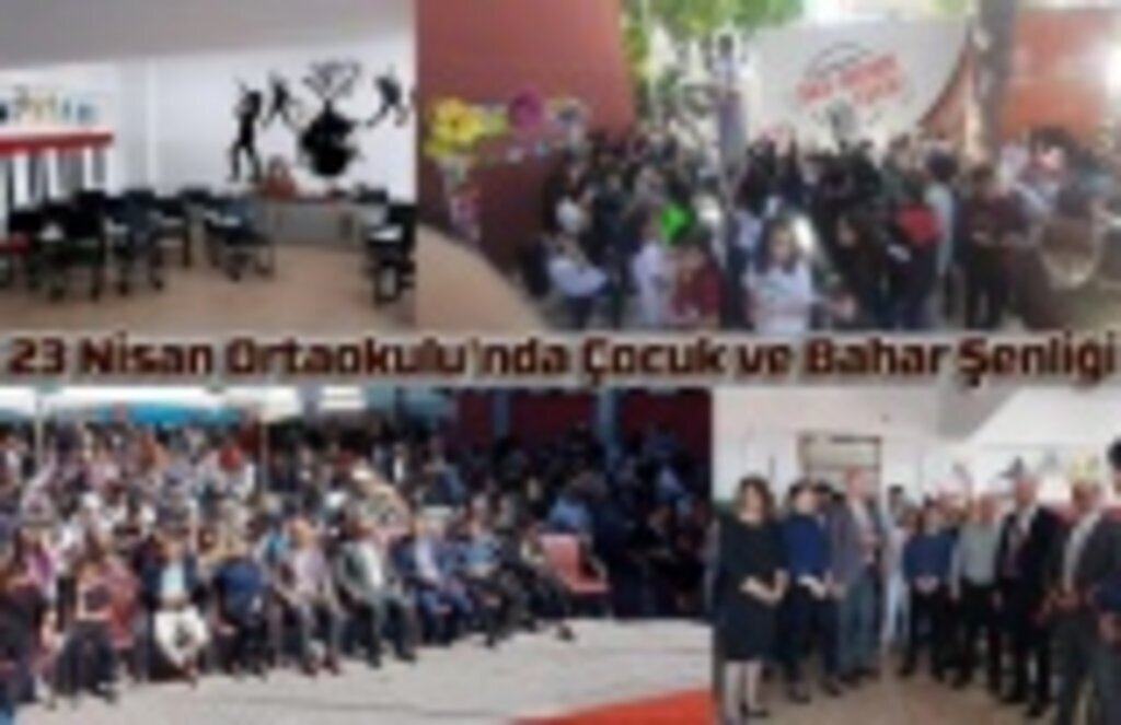 23 Nisan Ortaokulu'nda Çocuk ve Bahar Şenliği