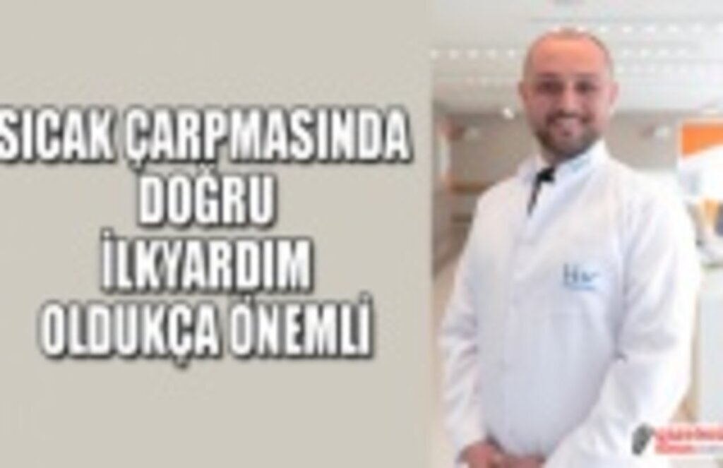 Sıcak çarpmasında doğru ilkyardım oldukça önemli