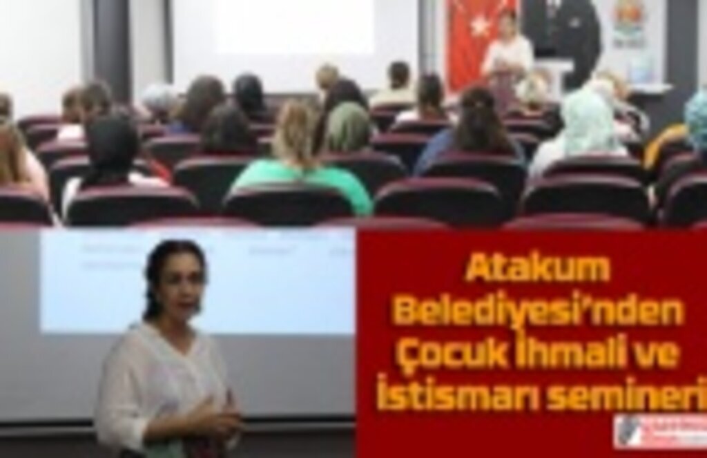 Atakum Belediyesi’nden Çocuk İhmali ve İstismarı semineri