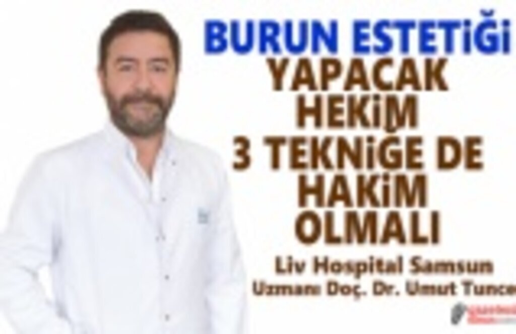 Burun Estetiği Yapacak Hekim Hangi Teknikleri Bilmeli