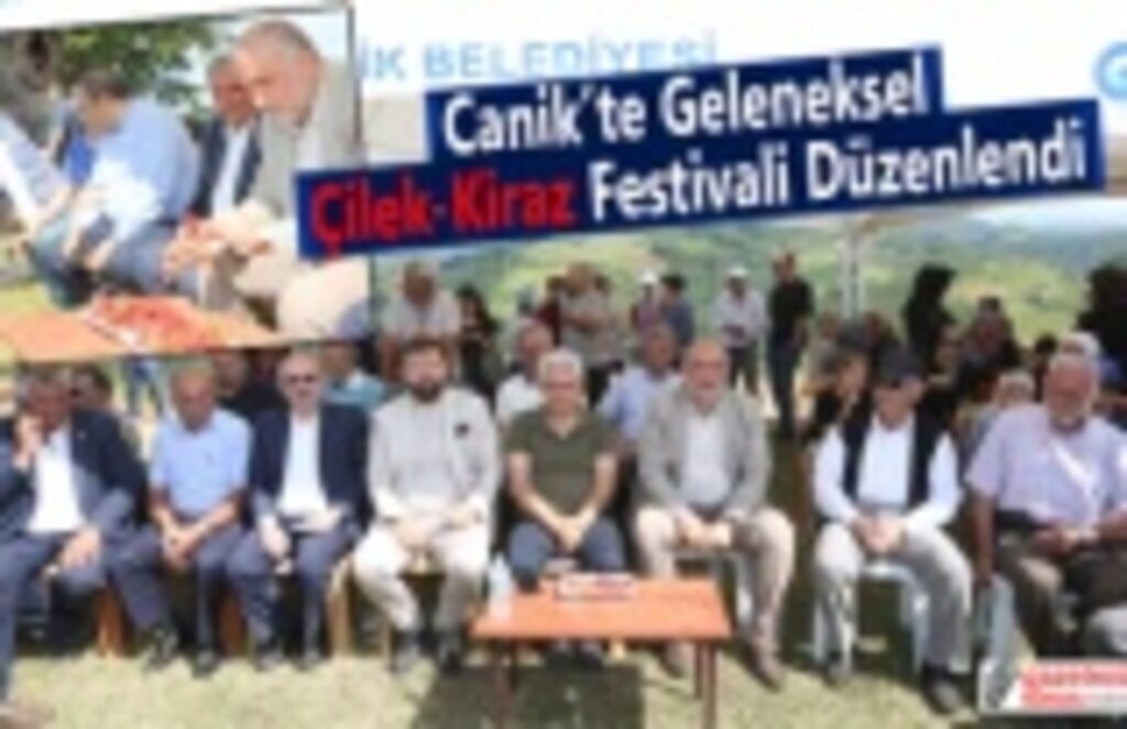 Canik’te Geleneksel Çilek Kiraz Festivali Düzenlendi
