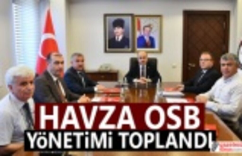Havza OSB Yönetimi Toplandı