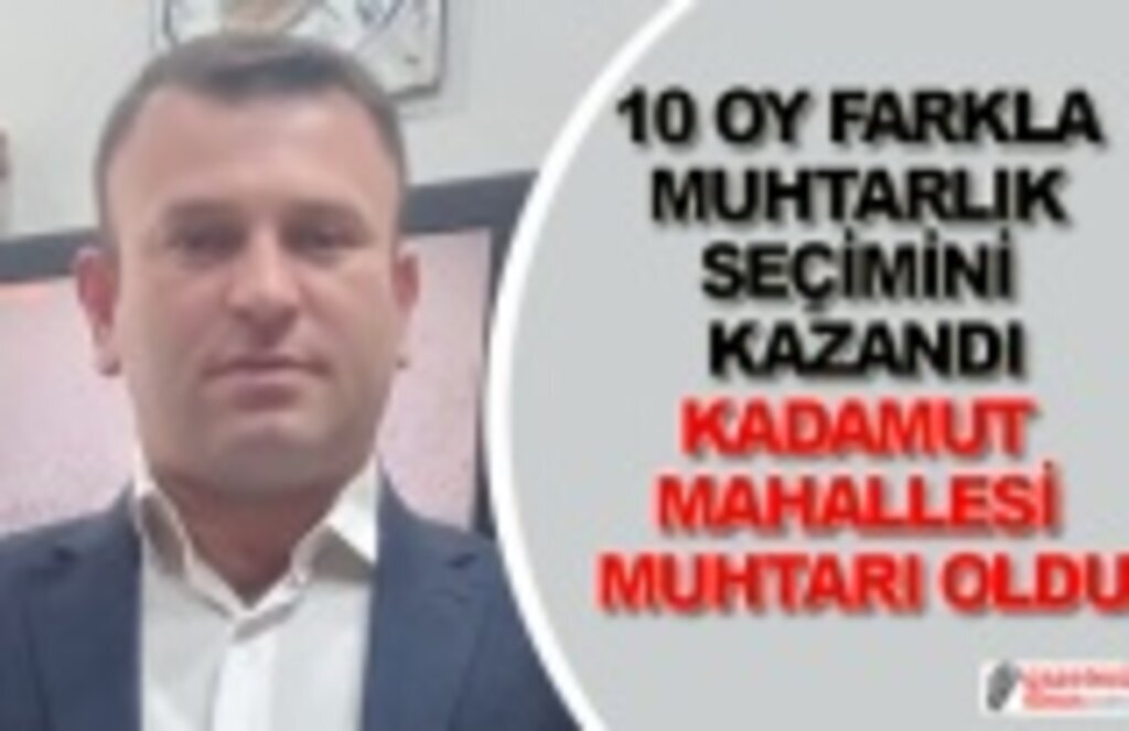Kadamut Mahallesi muhtarı kim oldu? Ceyhun Gültekin kimdir?