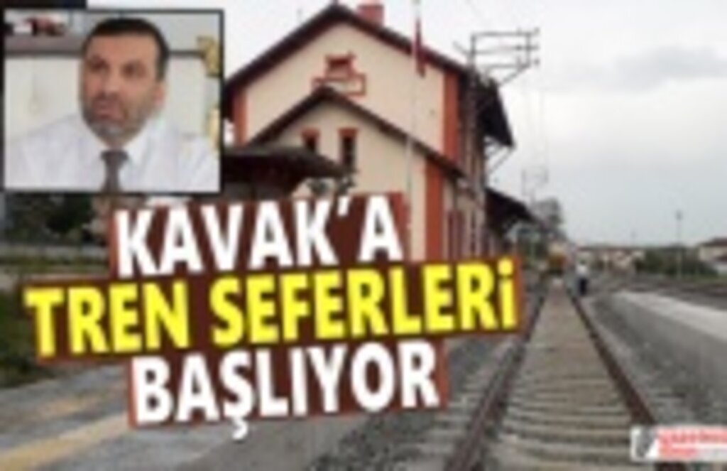 Kavak'a Tren Seferleri Başlıyor! Kavak Tren Kalkış Saatleri