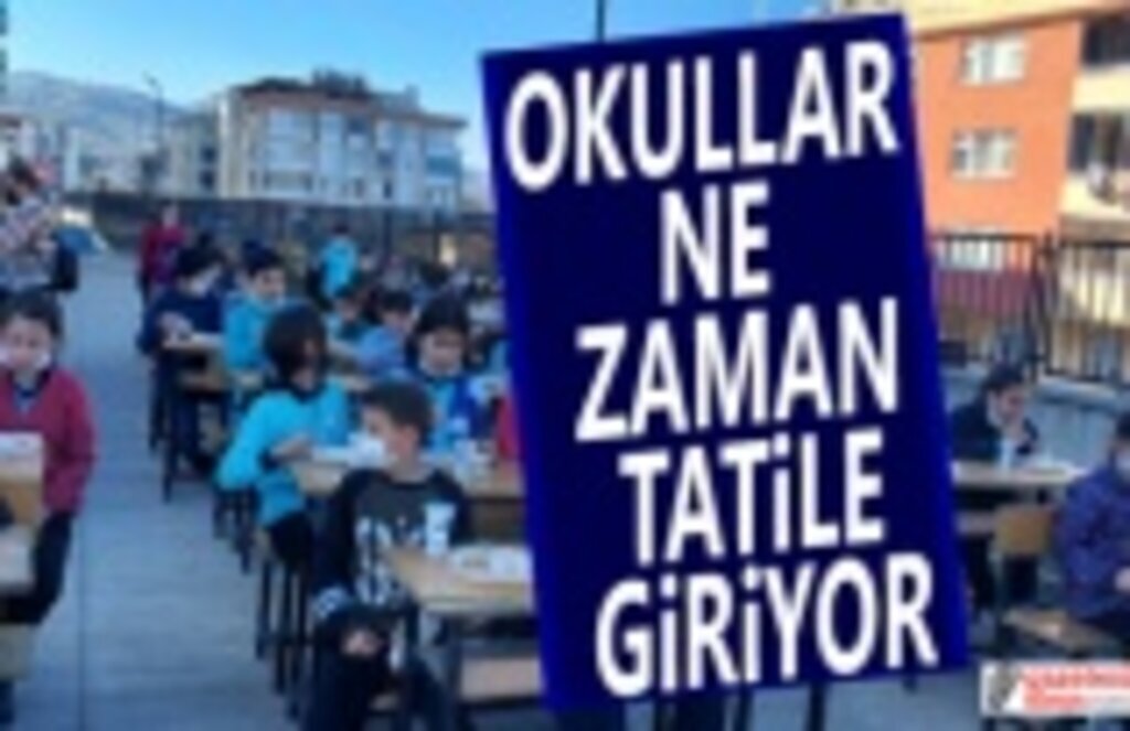 Okullar ne zaman kapanacak Yaz Tatili Ne zaman Başlayacak?