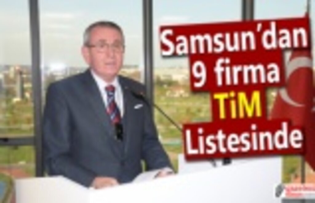 Samsun’dan 9 firma TİM listesinde