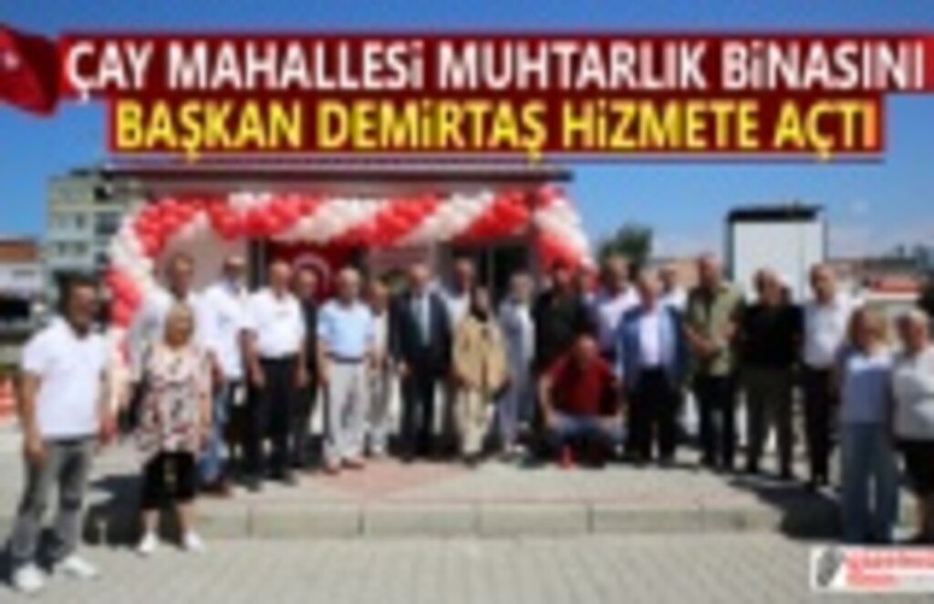 Başkan Demirtaş: Her zaman muhtarlarımızın yanında olacağız