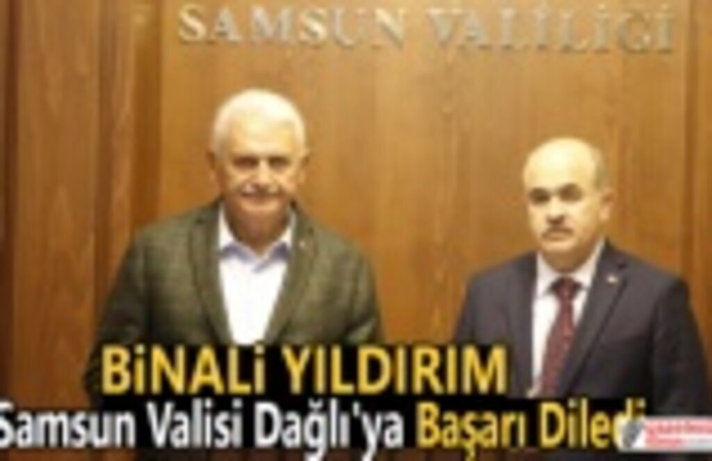 Binali Yıldırım Samsun Valisi Zülkif Dağlı'ya başarı diledi