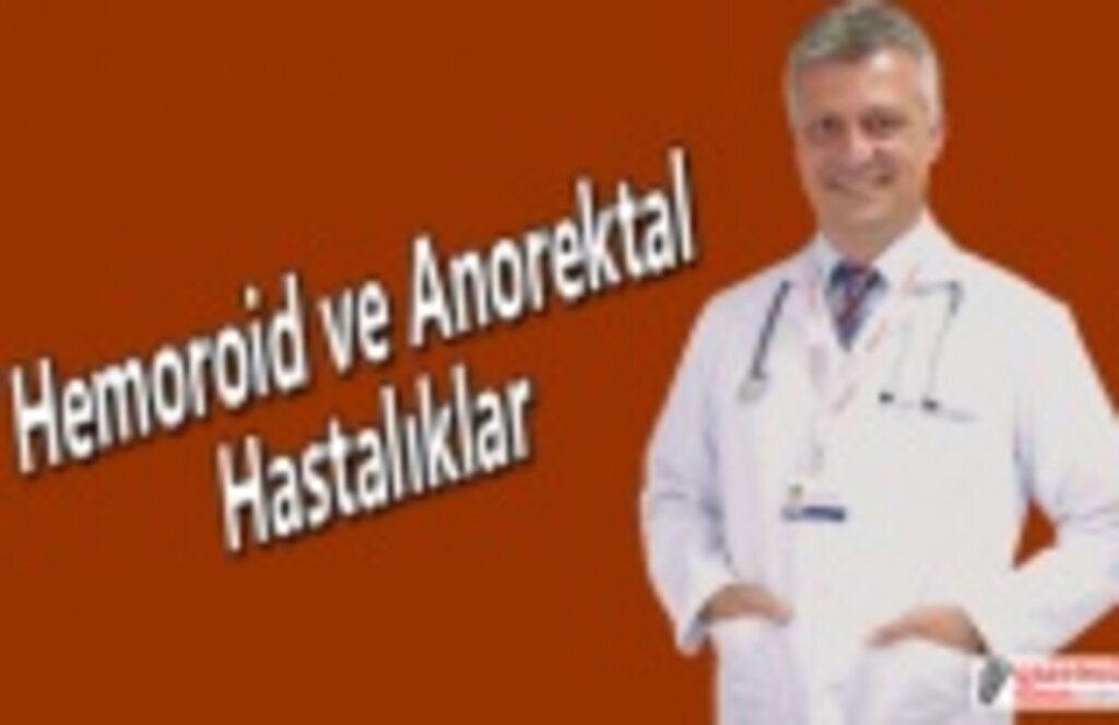 Hemoroid ve Anorektal Hastalıklar