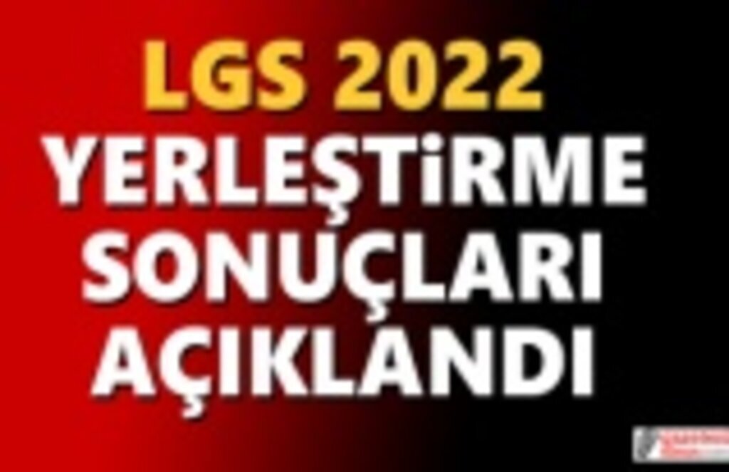 LGS 2022 yerleştirme sonuçları açıklandı