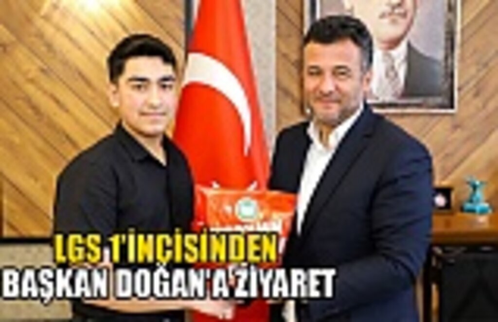 LGS 1'incisinden Başkan Doğan'a ziyaret