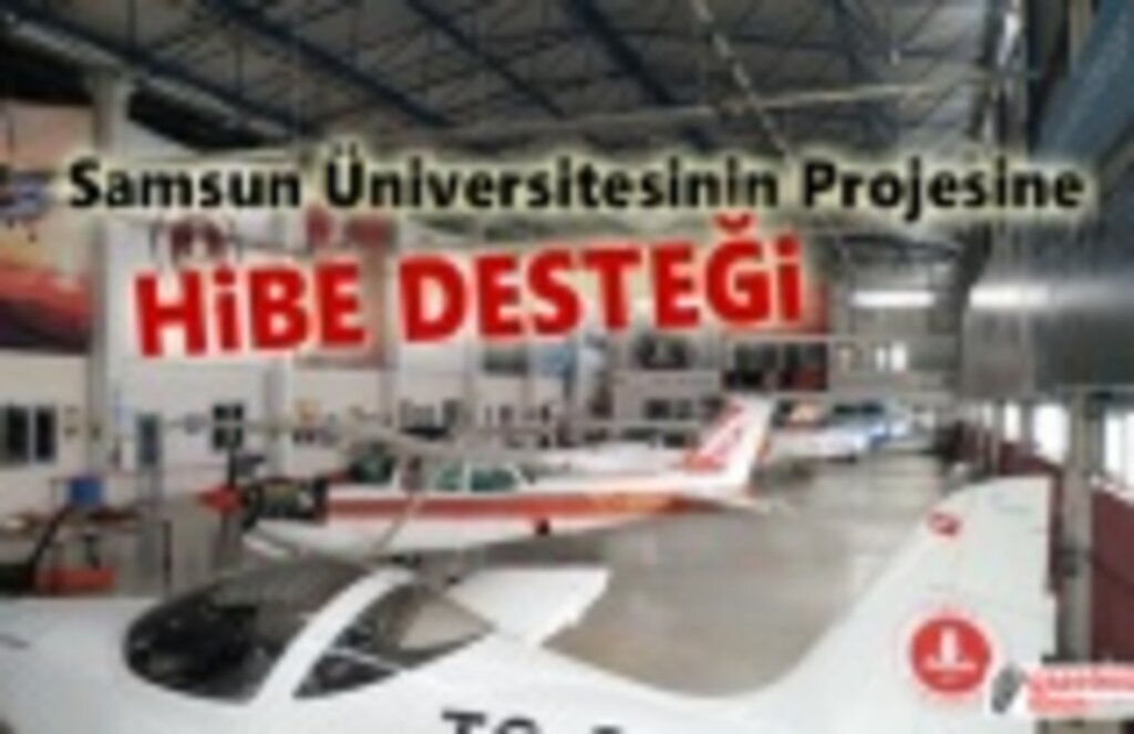 Samsun Üniversitesinin Projesine Sanayi ve Teknoloji Bakanlığı’ndan Hibe Desteği