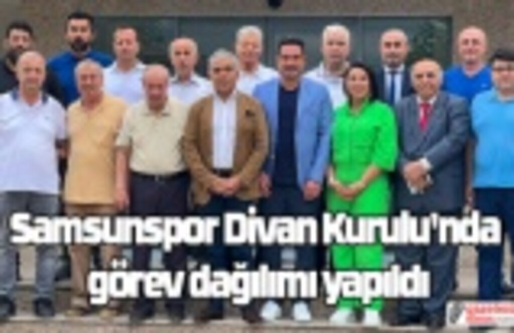 Samsunspor Divan Kurulu'nda görev dağılımı yapıldı