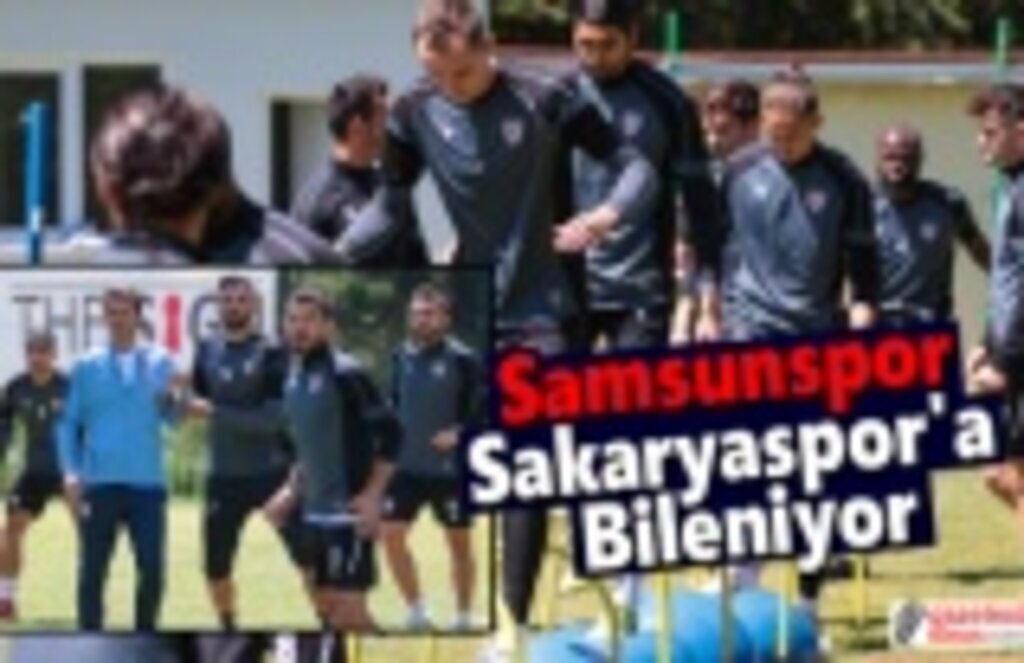 Samsunspor Sakaryaspor'a Bileniyor
